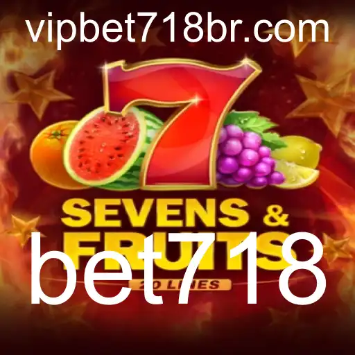 SevensFruits20: Descubra o Universo de Emoções do Novo Jogo com Bet718